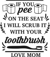 A Humorous Sign: 'If You Pee on the Seat, I Will Scrub It with Your Toothbrush'