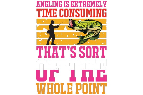 Time Consuming Angling