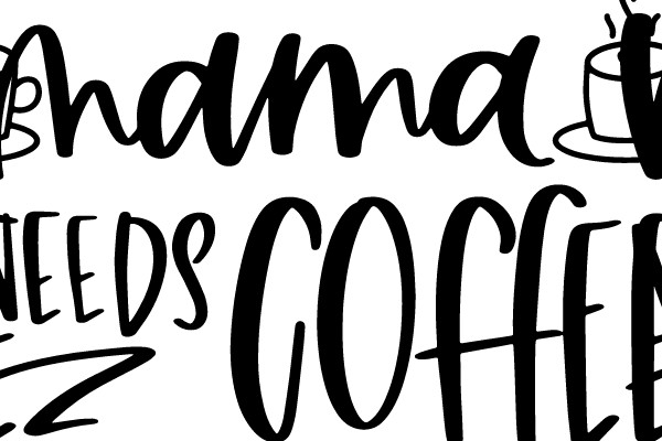 Mama Needs Coffee