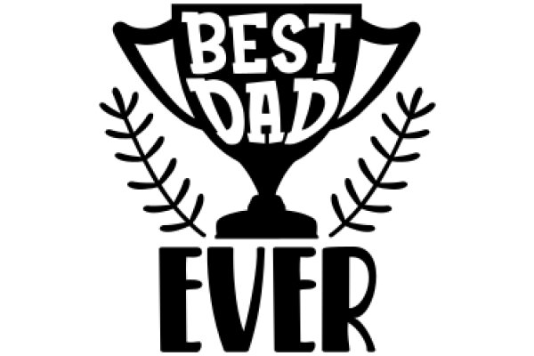 Best Dad Ever: A Symbol of Fatherly Love and Pride