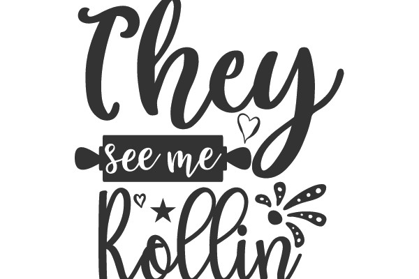 They See Me Rollin'