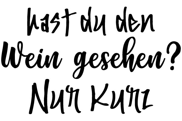 A Humorous Take on the German Language: 'Last Day Den Wein Gesehen?' by Nur Kurz