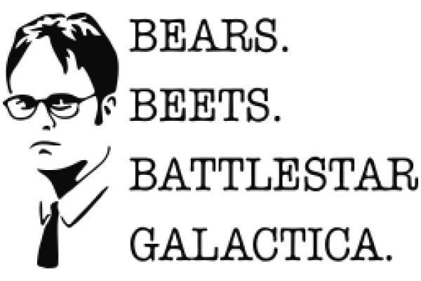 A Humorous Take on the Star Wars Quote: 'Bears, Beets, Battlestar Galactica.'