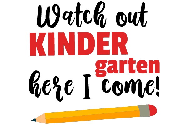 Watch Out Kindergarten Here I Come!
