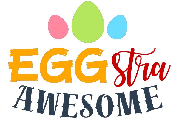 EGGstra Awesome