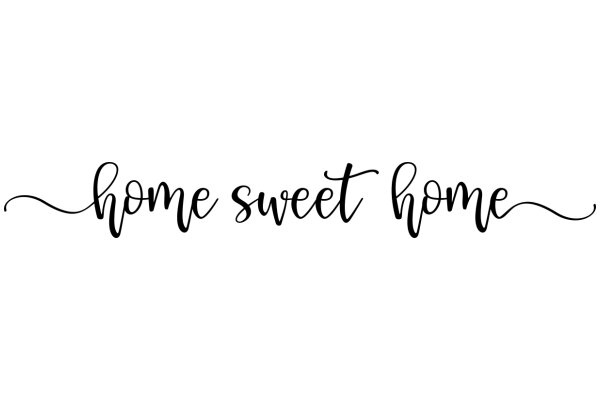 Home Sweet Home: A Sign of Welcome and Comfort