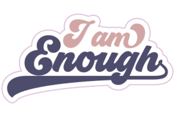 Stylized Graphic with the Text 'I Am Enough'