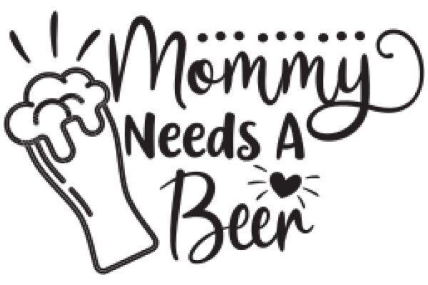 Mommy Needs a Beer: A Playful Take on Motherhood