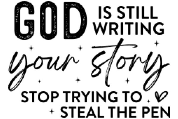 Inspirational Quote: 'God Is Still Writing Your Story, So Stop Trying to Steal the Pen'