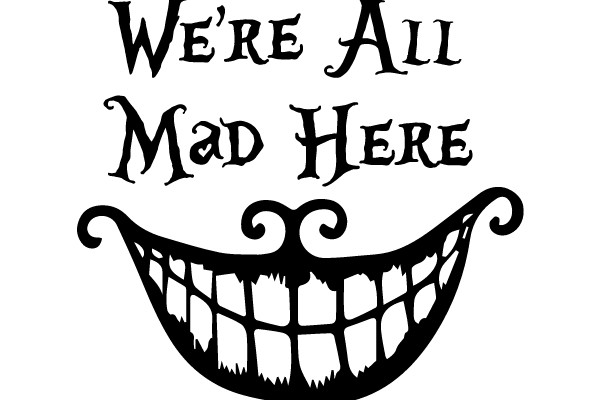 We're All Mad Here