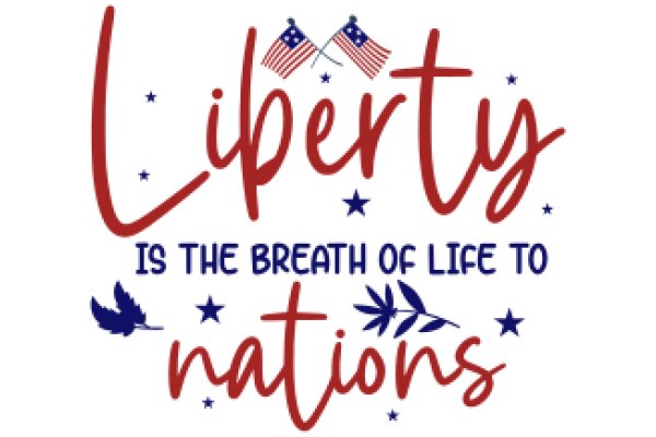 Liberty, Liberty: The Breath of Life to Nations