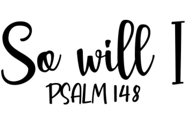 So Will I: Psalm 148