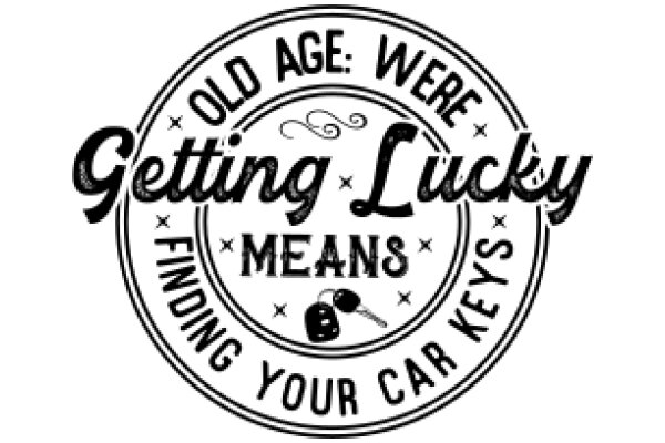 Vintage-Style Sign: 'Old Age: Were Getting Lucky Means Finding Your Car Keys'