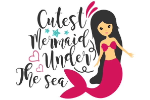 Cute Mermaid Quote: 'CUTEST MERMAID UNDER THE SEA'