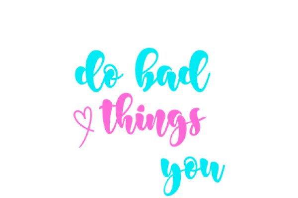 Inspirational Quote: 'Do Bad Things and You'll Be Bad, Do Good Things and You'll Be Good'