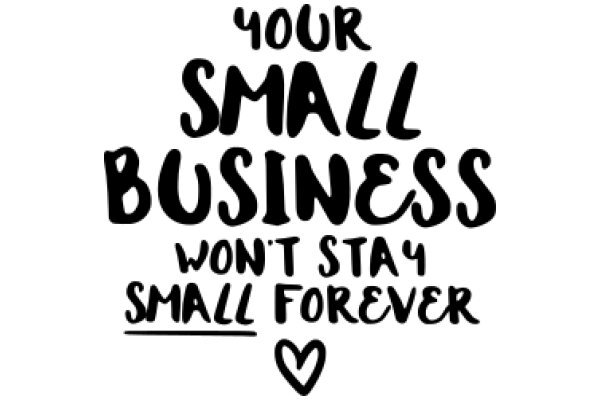 Your Small Business Won't Stay Small Forever