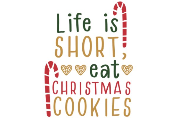 Holiday-themed Quote Art: A Festive Message of Life's Shortness and the Joy of Christmas Cookies