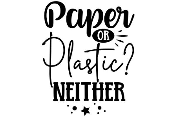 Paper or Plastic? A Playful Question on Sustainability