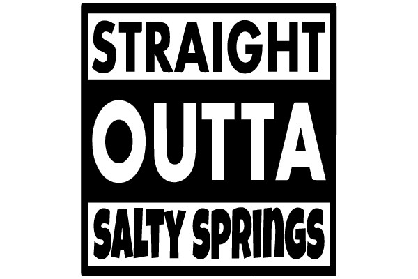 Straight Outta Salty Springs