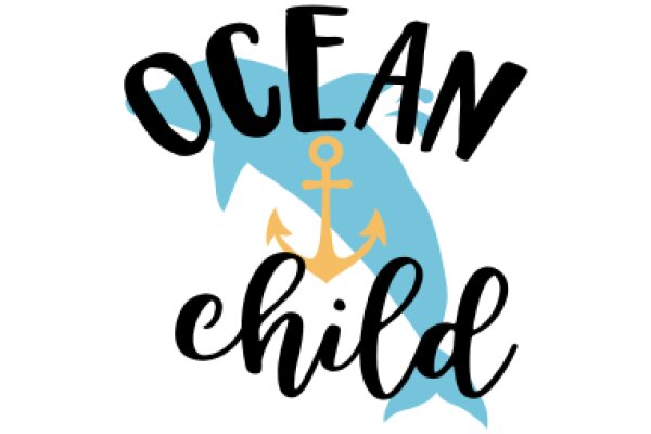 Ocean Child: A Journey of Discovery and Adventure