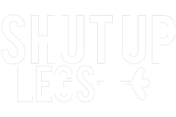 Bold and Clear: Shut Up Legs Design