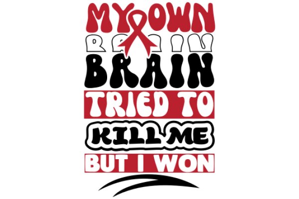 My Own Brain: A Journey of Overcoming Challenges and Winning