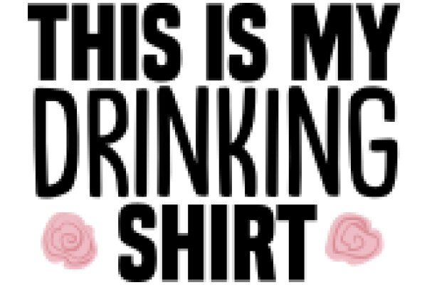 This Is My Drinking Shirt: A Humorous Take on a Classic T-Shirt Design