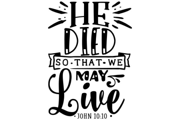 A Tribute to John 10:10 - Remembering the Life of He Who Died So That We May Live