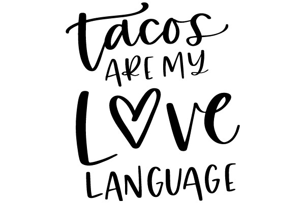 Tacos, Love, and Language: A Graphic Celebrating the Universal Language of Food and Emotion