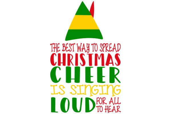 The Best Way to Spread Christmas Cheer: Sing Loud for All to Hear
