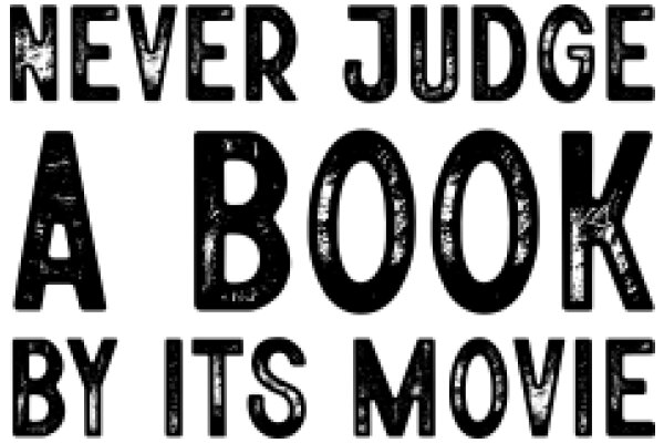 Never Judge a Book by Its Movie