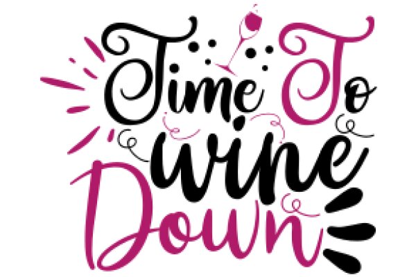 Time to Wine Down: A Graphic Design for a Wine-themed Event or Advertisement