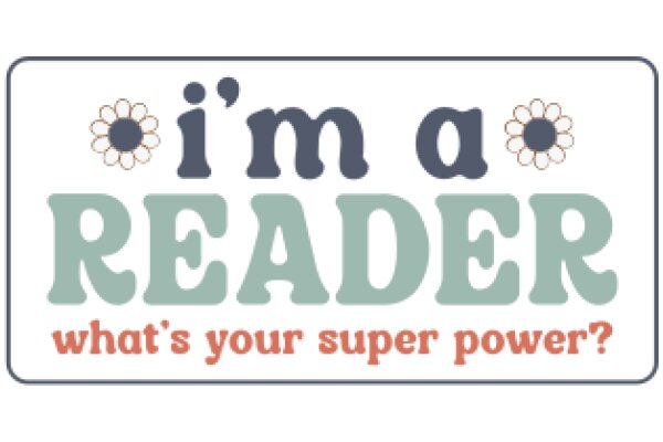 A Playful Sticker for Book Lovers: 'I'm a Reader - What's Your Superpower?'