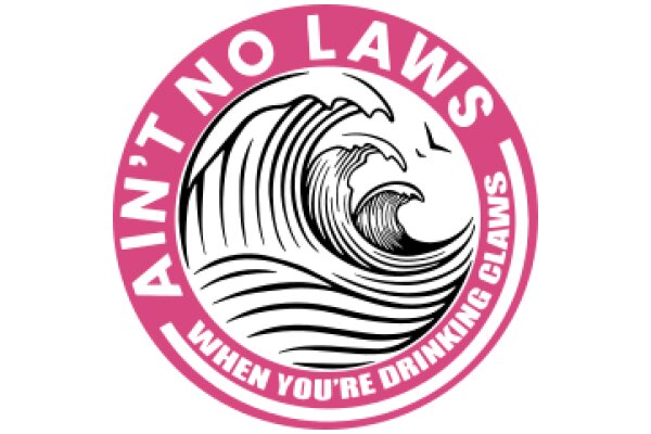 Ain't No Laws When You're Drinking Claws: A Pink and White Logo for a Brand of Alcoholic Beverages