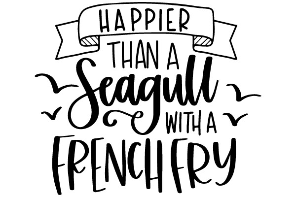 Happier Than a Seagull With a French Fry