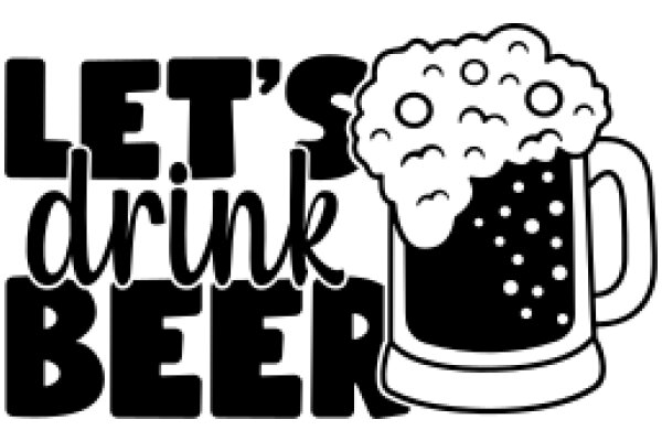 Let's Drink Beer: A Graphic Design for a Beer Advertisement