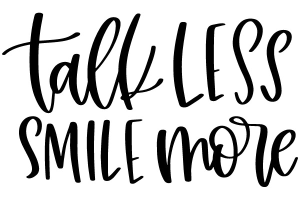 Talk Less Smile More