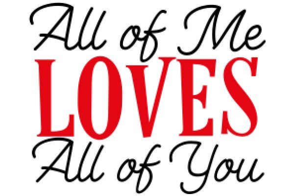 All of Me Loves All of You: A Heartfelt Affirmation of Love and Support