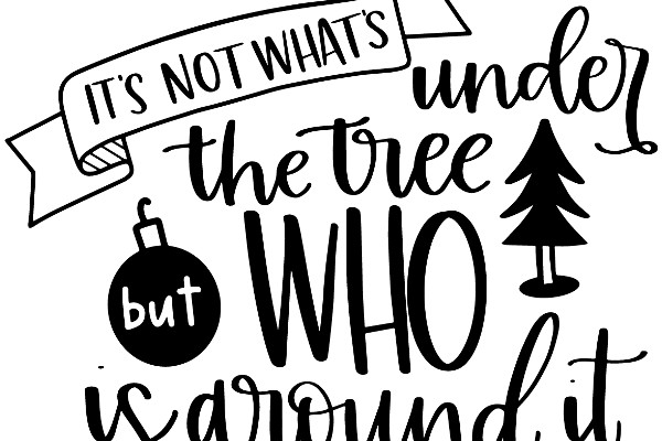 A Festive Holiday Quote: 'It's Not What's Under the Tree, But Who Is Around It'
