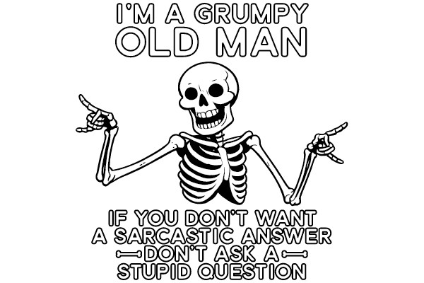 Grumpy Old Man: A Humorous Take on Sarcasm and Stupidity