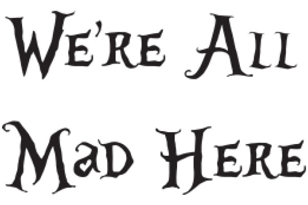 A Gothic Greeting: 'We're All Mad Here'