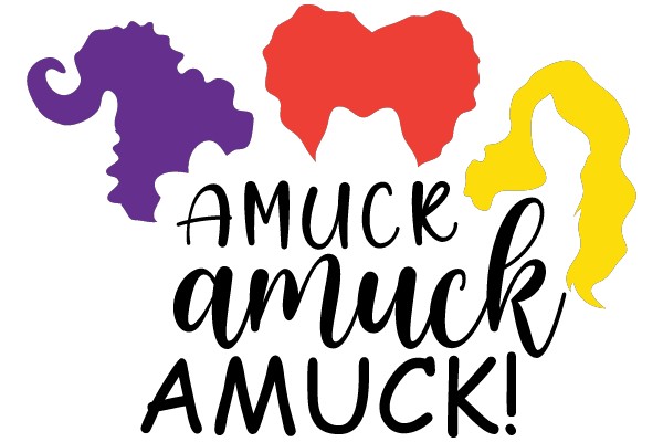 AMUCK AMUCK AMUCK!