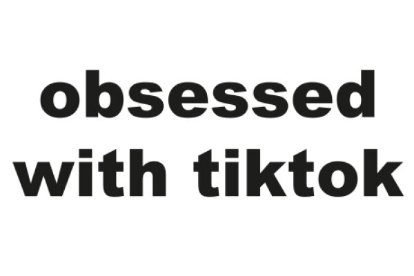 Obsessed with TikTok: A Humorous Take on the Popular Social Media Platform
