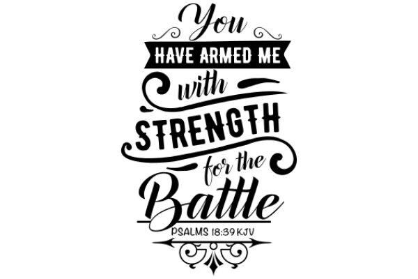 You Have Armed Me with Strength for the Battle: A Bible Verse Quote