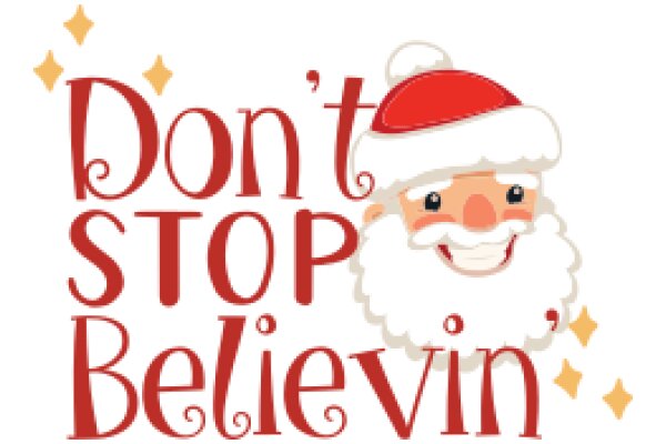 Holiday-themed poster with a playful twist: 'Don't Stop Believin' with a Santa Claus illustration.