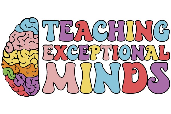 Teaching Exceptional Minds: A Journey into the World of Exceptional Education