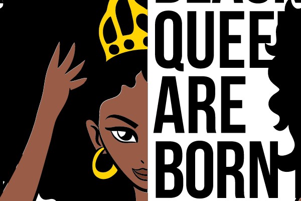 Black Queens Are Born in April
