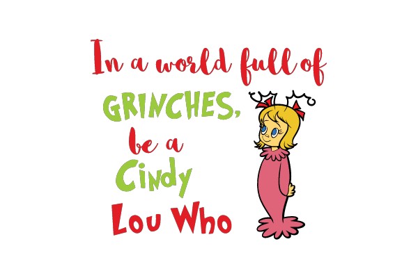 Cindy Lou Who: Be a Light in a World of Grinches