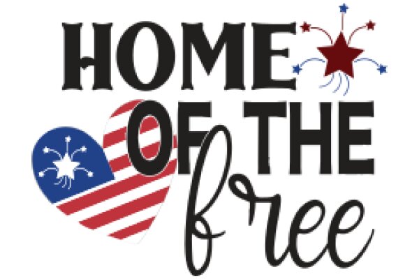 Home of the Free: A Patriotic Symbol of American Values