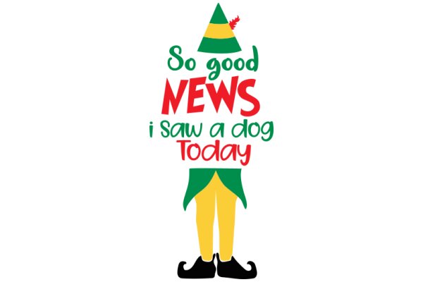 Holiday Greeting: So Good News I Saw a Dog Today!